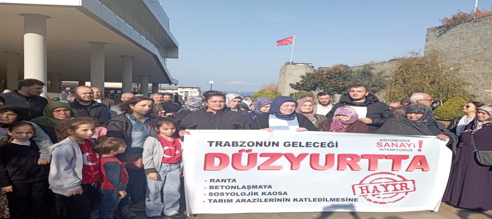 DÜZYURT TRABZON’UN YEŞİL YÜZÜDÜR, GELECEĞİDİR SANAYİ OLAMAZ!