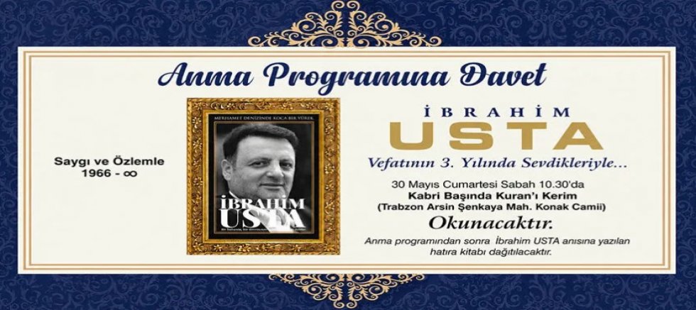 İbrahim Usta vefatının 3. yılında sevdikleriyle…