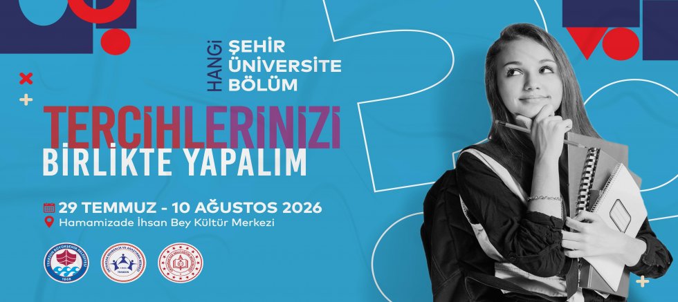 ÜNİVERSİTE ADAYLARINA DANIŞMANLIK VE REHBERLİK 