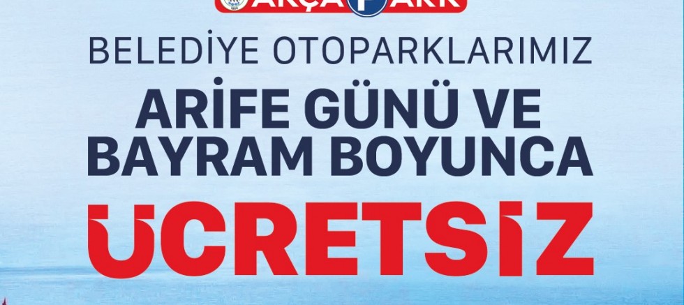 OTOPARKLAR ÜCRETSİZ