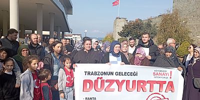 DÜZYURT TRABZON’UN YEŞİL YÜZÜDÜR, GELECEĞİDİR SANAYİ OLAMAZ!