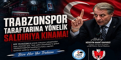 Kahveci: “Trabzonspor taraftarına karşı yapılan terörize saldırıyı kınıyorum”