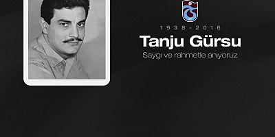 Tanju Gürsu'yu anıyoruz